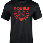 Double Axe Handle T-Shirt | Finishing Move