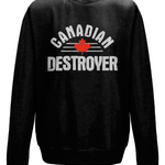 Canadian Destroyer Sweatshirt | Finishing Move
