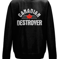Canadian Destroyer Sweatshirt | Finishing Move